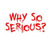 Why So Serious Sticker - PVC 15x7.5cm | Funny Car Styling Decal For Auto Wi