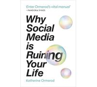 Why Social Media Is Ruining Your Life