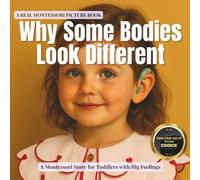 Why Some Bodies Look Different: A calm Montessori story about visible differences, mobility aids, and belonging