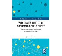 Why States Matter in Economic Development: The Socioeconomic Origins of Strong Institutions