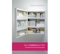 Why Stories Matter: The Political Grammar of Feminist Theory