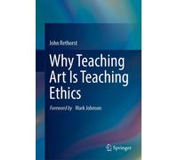 Why Teaching Art Is Teaching Ethics