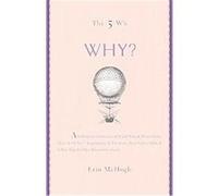 Why?, The 5 Ws Erin McHugh (Auteur)