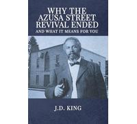 Why the Azusa Street Revival Ended: And What It Means For You