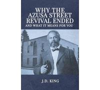 Why the Azusa Street Revival Ended: And What It Means For You