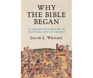 Why the Bible Began by Wright & Jacob L. Emory University & Atlanta Wright Jacob L. Emory University Atlanta (Auteur)