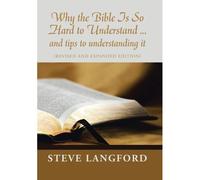 Why The Bible Is So Hard To Understand ... And Tips To Understanding It