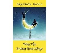 Why The Broken Heart Sings