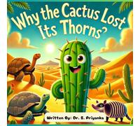 Why the cactus lost its thorns?: Children moral story book on self-love and how to select true friends and be yourself