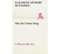 Why The Chimes Rang: A Play In One Act