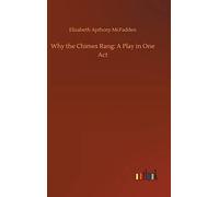 Why The Chimes Rang: A Play In One Act