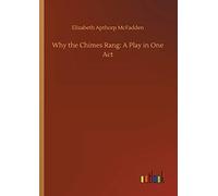 Why The Chimes Rang: A Play In One Act