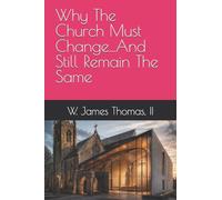 Why The Church Must Change...And Still Remain The Same