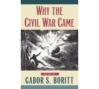 Why the Civil War Came (Gettysburg Civil War Institute Books) by Gabor S. Boritt