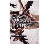 Why the Cocks Fight Michele Wucker (Auteur)