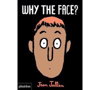 Why the face !