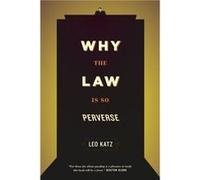 Why the Law Is So Perverse by Leo Katz Paperback Book Leo Katz (Auteur)