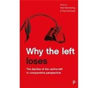 Why The Left Loses Rob Manwaring, Paul Kennedy (Auteur)