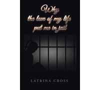 Why The Love Of My Life Put Me In Jail