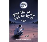 Why The Moon Has No Wi-Fi: How to Disconnect, Breathe, and Stop Apologizing for Rest