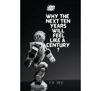 WHY THE NEXT TEN YEARS WILL FEEL LIKE A CENTURY?: 10 SOCIAL EARTHQUAKES THAT WILL REDEFINE LIFE BY 2035