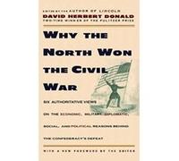Why the North Won the Civil War David Herbert Donald, David Morris Potter, Henry Steele Commager, Norman A. Graebner, Richard Nelson Current, T. Harry Williams (Auteur)