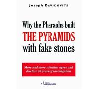 Why the Pharaohs Built the Pyramids with Fake Stones by Joseph Davidovits (1-Jan-2009) Hardcover