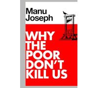Why the Poor Don't Kill Us