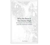 Why the Rent is Too Damn High: An inquiry into land value and the common wealth