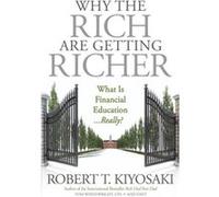 Why the Rich Are Getting Richer by Robert T. Kiyosaki Robert T Kiyosaki, Tom Wheelwright (Auteur)