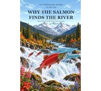 Why the Salmon Finds the River: How Animals Know Where They Are Going