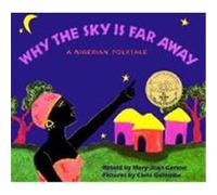 Why The Sky Is Far Away: A Nigerian Folktale