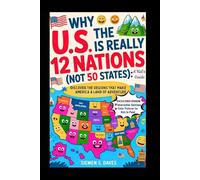Why the U.S. Is Really 12 Nations (Not 50 States): A Kid’s Guide: Discover the Regions That Make America a Land of Adventure