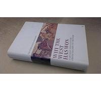 Why the West Has Won: Carnage and Culture from Salamis to Vietnam