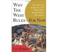 Why the West Rules--for Now 1st (first) edition