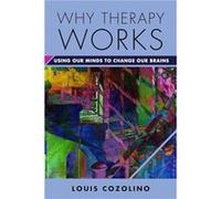 Why Therapy Works by Louis Pepperdine University Cozolino Hardcover Book Inconnu (Auteur)
