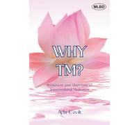 Why TM?: Answers to your Questions on Transcendental Meditation