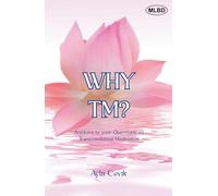 Why TM?: Answers to your Questions on Transcendental Meditation