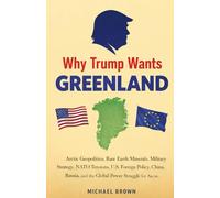 Why Trump Wants Greenland: Arctic Geopolitics, Rare Earth Minerals, Military Strategy, NATO Tensions, U.S. Foreign Policy, China, Russia, and the Global Power Struggle for the Arctic