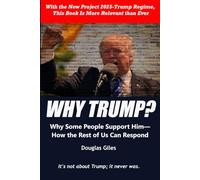 Why Trump?: Why Some People Support Him- How the Rest of Us Can Respond