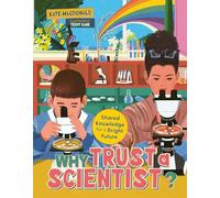 Why Trust a Scientist?: Shared Knowledge for a Bright Future