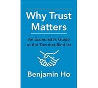 Why Trust Matters - Benjamin Ho - Columbia University Press - Livre en Anglais - Hardback Benjamin HoBenjamin Ho (Auteur)