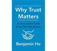 Why Trust Matters - Benjamin Ho - Columbia University Press - Livre en Anglais - Paperback Benjamin HoBenjamin Ho (Auteur)