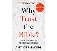 Why Trust the Bible? (Revised and updated): Answers to Ten Tough Questions