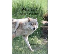 Why Us 2 Shifting Priorities - Brian Clark - Wolf Tech Pub - ebook (ePub) - Livre