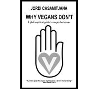 Why Vegans Don't: A philosophical guide to vegan behaviour