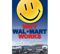 Why Wal*Mart Works and why this makes some people C-R-A-Z-Y!