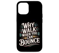 Why Walk When You Can Bounce Maître du Pogo Stick - Coque pour iPhone 12/12 Pro