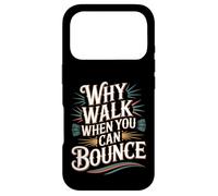 Why Walk When You Can Bounce Maître du Pogo Stick - Coque pour iPhone 17 Pro