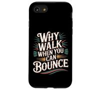 Why Walk When You Can Bounce Maître du Pogo Stick - Coque pour iPhone SE (2020) / 7/8